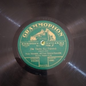 78rpm record  GRAMMOPHON LA PALOMA ,DIE TAUBE / O SOLE MIO MEINNE SONNE FRANZ BAUMANN. 30cms